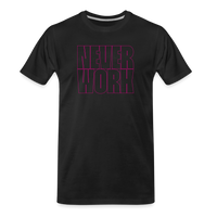 Never Work Premium Organic T-Shirt - black