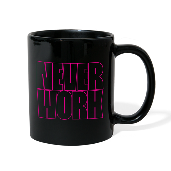 Never Work Mug - black