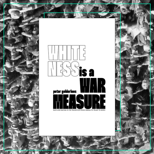 Whiteness is a War Measure by Peter Gelderloos