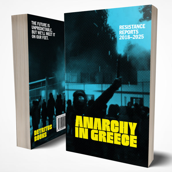 Anarchy in Greece: Resistance Reports 2018–2025