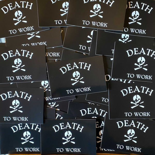 Four "Death to Work" stickers